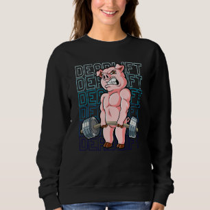 Pig Gym Weight Training Deadlift 1 Sweatshirt