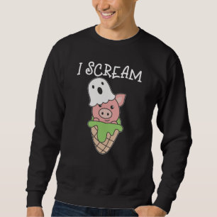 Pig Halloween Ghost I Scream Ice Cream Pun Sweatshirt