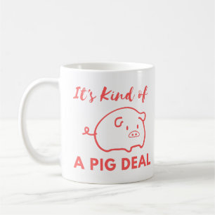 Pig Humour: It's Kind of A BIG (Pig) Deal  Coffee Mug