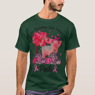 Pig In October We Wear Pink Autumn Fall Breast Can T-Shirt