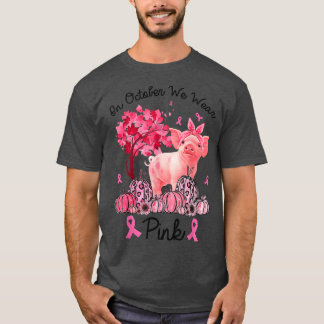 Pig In October We Wear Pink Breast Cancer Awarenes T-Shirt