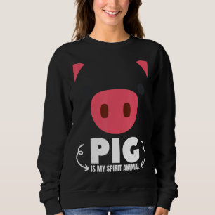 Pig Is My Spirit Animal Pigs Boys Girls Birthday Sweatshirt