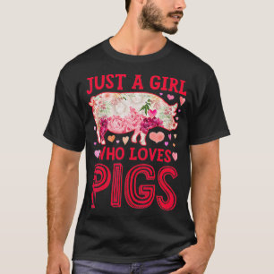 Pig Just A Girl Who loves Pigs Women Farm Farmer F T-Shirt