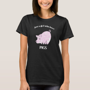 Pig Just A Girl Who Loves Pigs Women Farm Farmer F T-Shirt