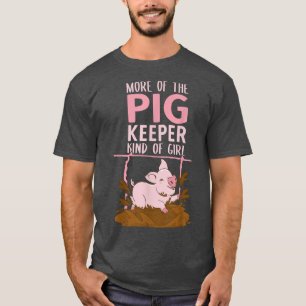 Pig Keeper Kind of Girl - Woman Pig Farming Woman T-Shirt