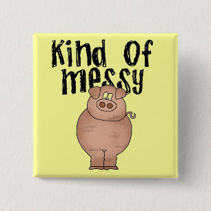Pig Kind of Messy TShirts and Gifts 15 Cm Square Badge