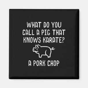 Pig Knows Karate Pork Chop Funny Hog Joke Men Wome Magnet