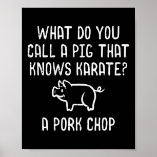 Pig Knows Karate Pork Chop Funny Hog Joke Men Wome Poster