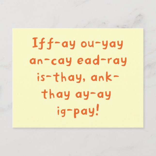 Pig Latin Postcard (Front)