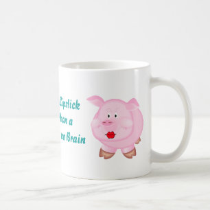 Pig Lipstick Better Donkey No Brain Mug