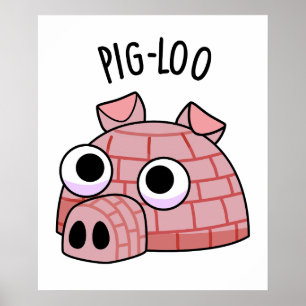 Pig-loo Funny Igloo Pun Poster