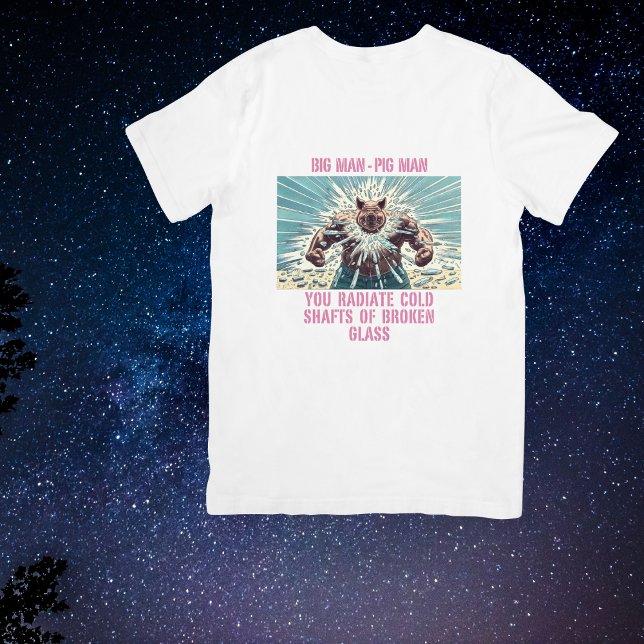 Pig Man Glass Shafts Rock  T-Shirt (Creator Uploaded)