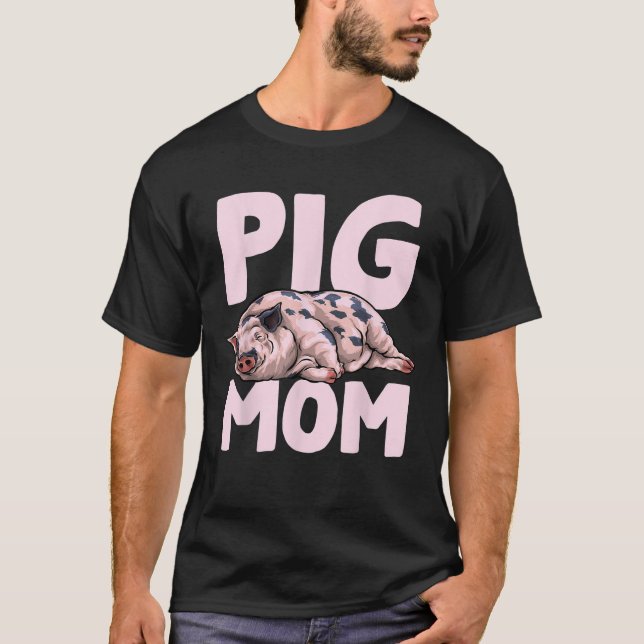 Pig Mum Mother Pigs Owner Mother s Day T-Shirt (Front)