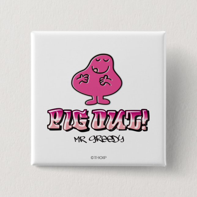 Pig Out! 15 Cm Square Badge (Front)