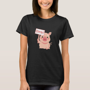 Pig Piglet Oink Pig Owner Pig Lover T-Shirt