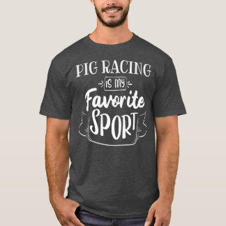 Pig Racing Is My Favourite Sport Premium 4756  T-Shirt