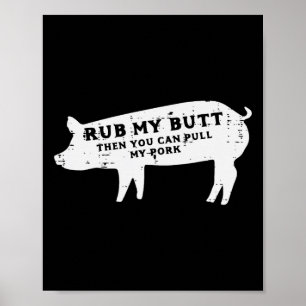 Pig Rub You Can Pull My Pork Bbq Byrbecue Grill Wo Poster