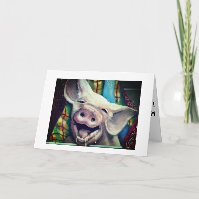 PIG SAYS SOME FUN **ADULT BIRTHDAY** HUMOR CARD (Front)