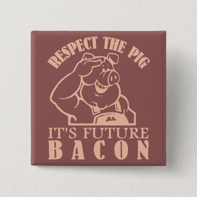 PIG TO BACON custom colour button (Front)