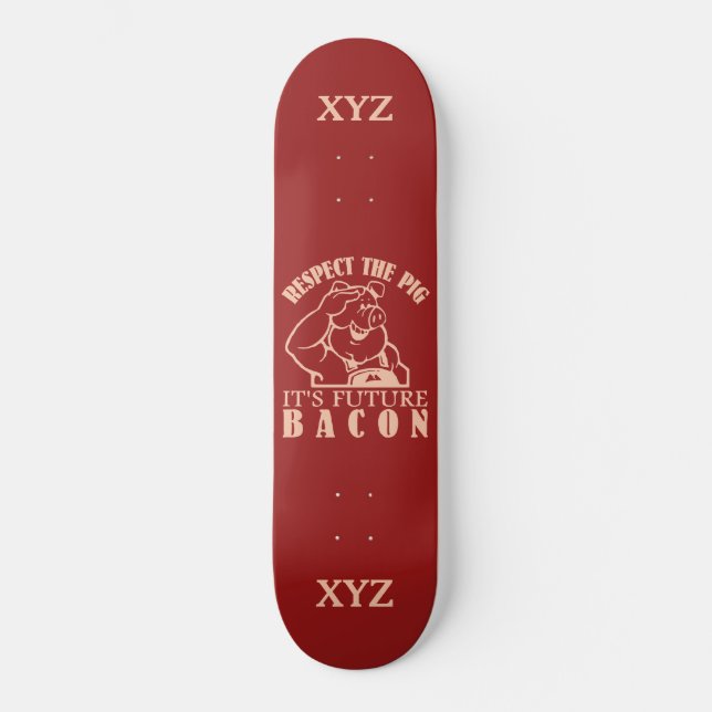 PIG TO BACON custom skateboards (Front)