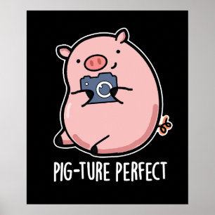 Pig-ture Perfect Funny Photography Pig Pun Dark BG Poster