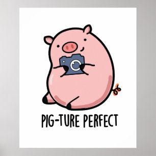 Pig-ture Perfect Funny Photography Pig Pun Poster