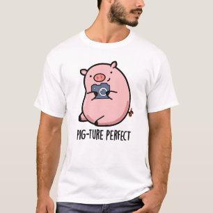 Pig-ture Perfect Funny Photography Pig Pun T-Shirt