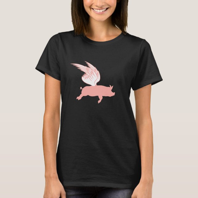 Pig When Wings Can Make Pigs Fly Funny Saying Flyi T-Shirt (Front)