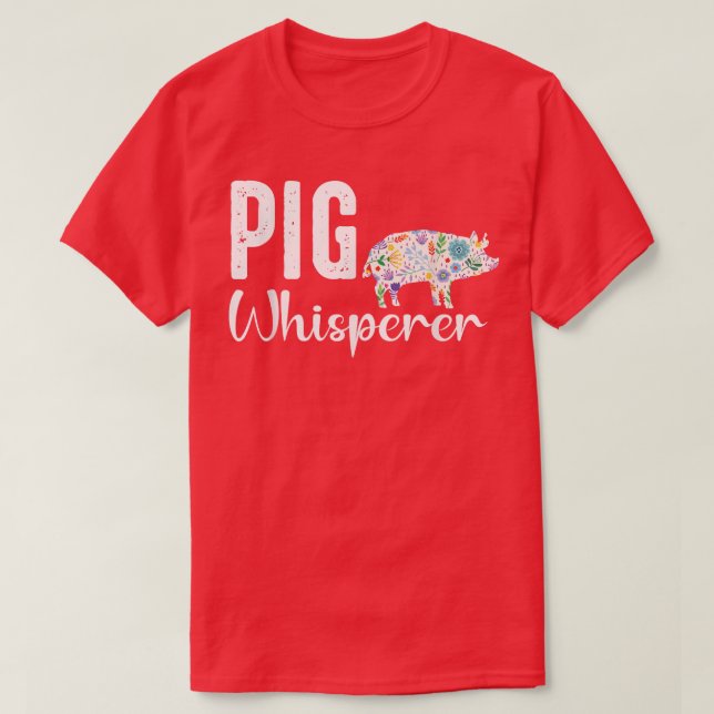Pig whisperer Farmer t  and Funny BBQ Piggy Lovers T-Shirt (Design Front)