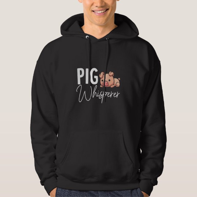 Pig Whisperer For Pig Hoodie (Front)