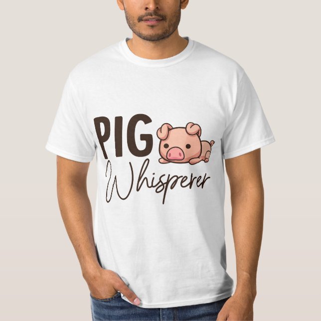 Pig Whisperer Gift For Pig Lover  T-Shirt (Front)