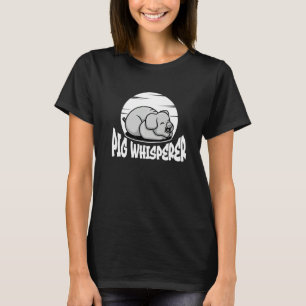 Pig Whisperer, Hog Lover, Cute Farmer, Funny Anima T-Shirt