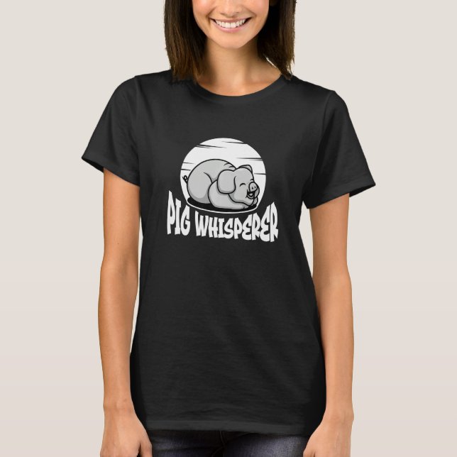 Pig Whisperer, Hog Lover, Cute Farmer, Funny Anima T-Shirt (Front)
