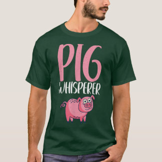 Pig Whisperer Pig Owner Pig Farmer T-Shirt