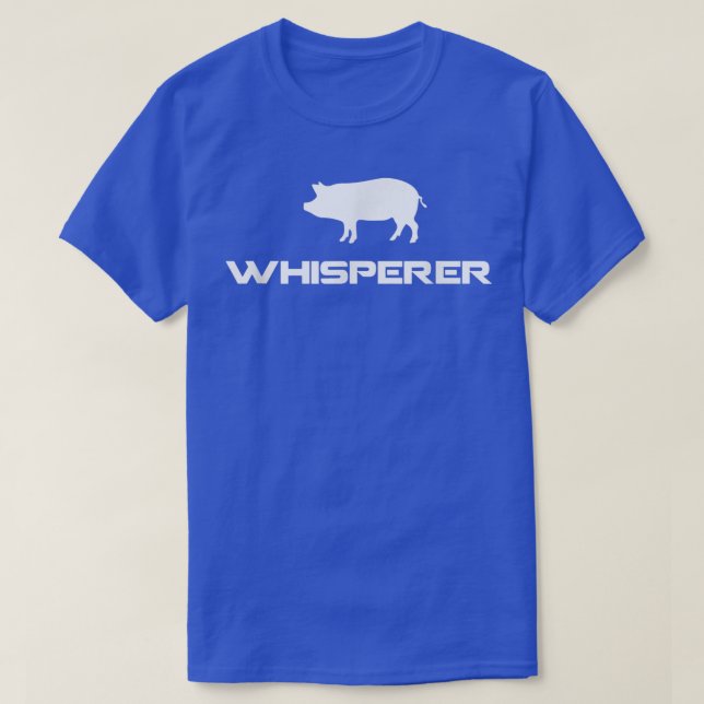 Pig Whisperer  T-Shirt (Design Front)