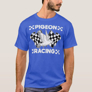 Pigeon Breeder Gift Pigeon Racing Pigeon T-Shirt