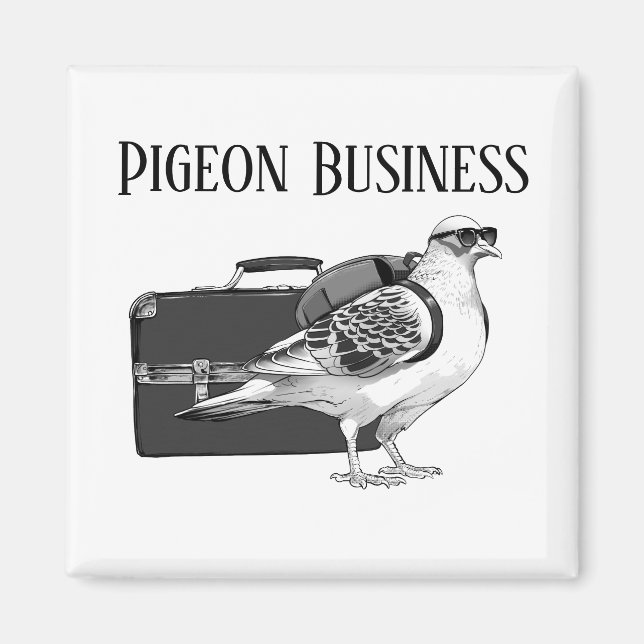 Pigeon Business (Backpack Version) Magnet (Front)