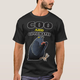 Pigeon Coo Caffeinated Coffee 2323 T-Shirt
