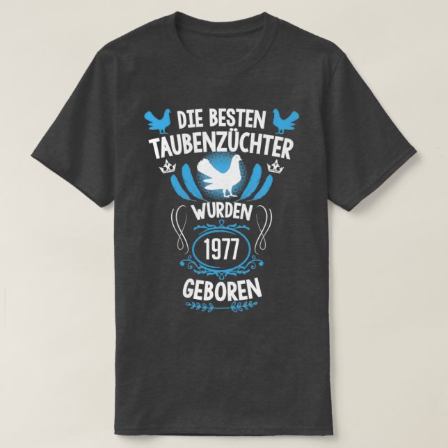 Pigeon fancier 44th birthday Born in 1977 pigeons T-Shirt (Design Front)