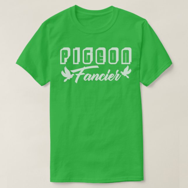 Pigeon Fancier Breeding Pigeons Doves Birds T-Shirt (Design Front)