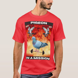 Pigeon on a Mission funny T-Shirt
