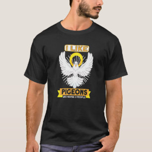 Pigeon Pigeon Racing Pigeon Racer Pigeon Keeper   T-Shirt