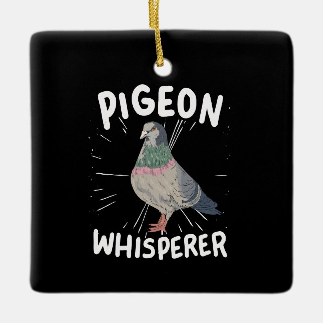 Pigeon - Pigeon Whisperer  Ceramic Ornament (Front)