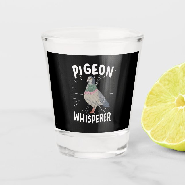 Pigeon - Pigeon Whisperer  Shot Glass (Front)