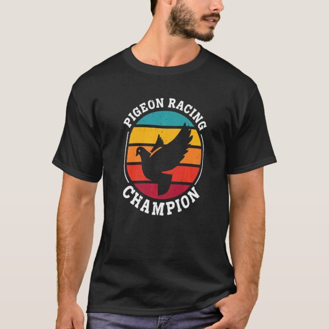 Pigeon Racing Champion  Pigeon Bird T-Shirt (Front)
