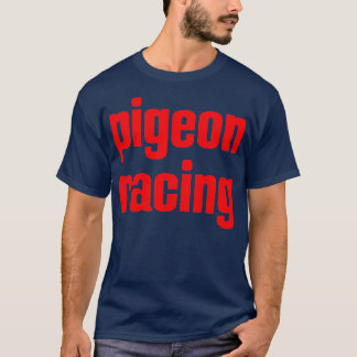 Pigeon Racing Hobby 1 T-Shirt