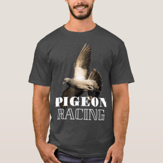 Pigeon racing t shirt