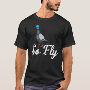 Pigeon So Fly Women Love Pigeon Pet Bird 3 T-Shirt