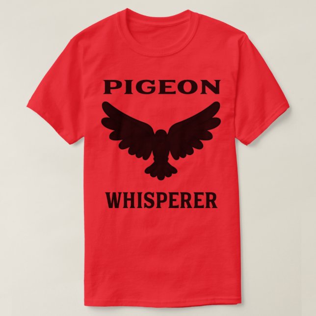 Pigeon Whisperer 4 T-Shirt (Design Front)