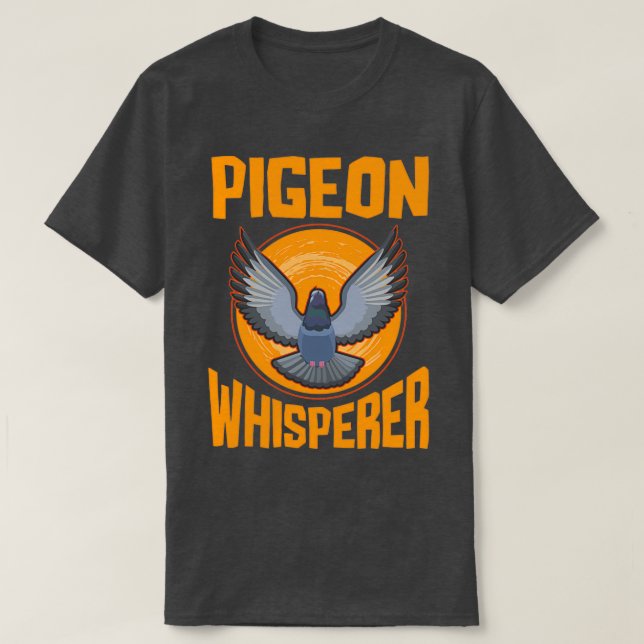 Pigeon Whisperer Birdwatching Pigeon Owner 1 T-Shirt (Design Front)